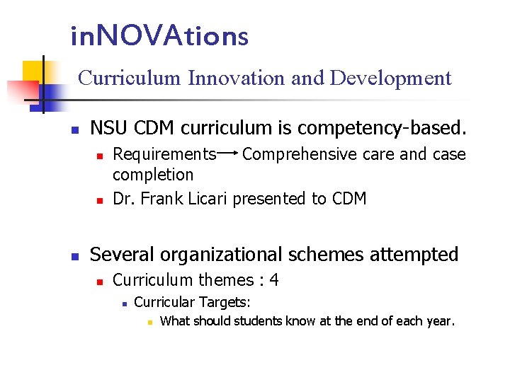 in. NOVAtions Curriculum Innovation and Development n NSU CDM curriculum is competency-based. n n in. NOVAtions Curriculum Innovation and Development n NSU CDM curriculum is competency-based. n n