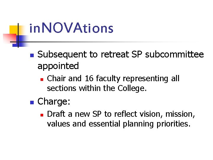 in. NOVAtions n Subsequent to retreat SP subcommittee appointed n n Chair and 16