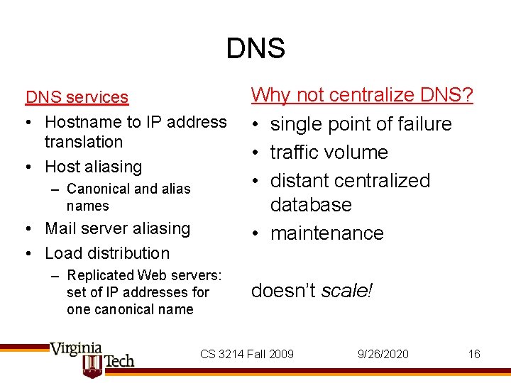 DNS services • Hostname to IP address translation • Host aliasing – Canonical and DNS services • Hostname to IP address translation • Host aliasing – Canonical and