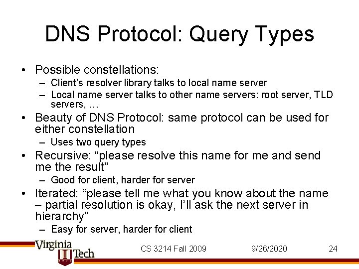 DNS Protocol: Query Types • Possible constellations: – Client’s resolver library talks to local DNS Protocol: Query Types • Possible constellations: – Client’s resolver library talks to local
