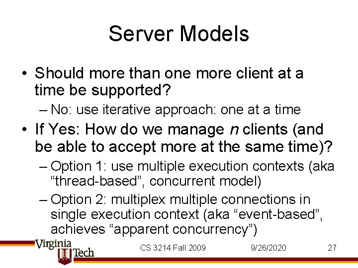 Server Models • Should more than one more client at a time be supported? Server Models • Should more than one more client at a time be supported?