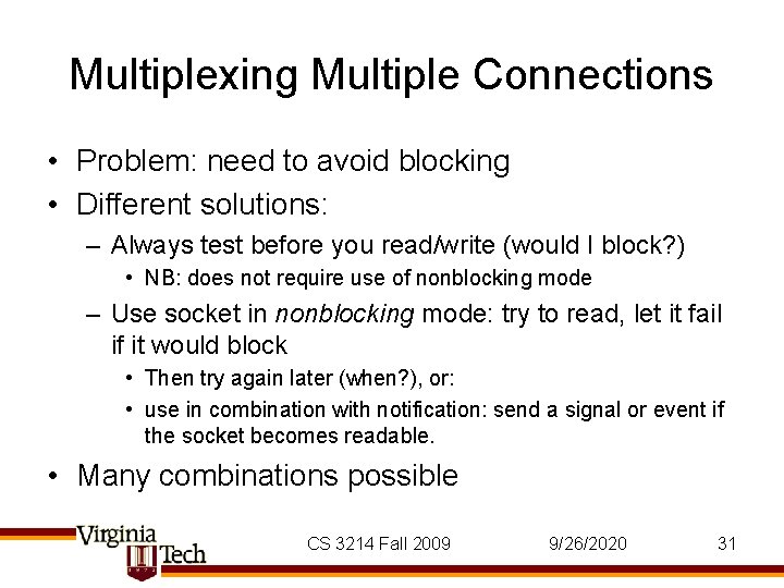 Multiplexing Multiple Connections • Problem: need to avoid blocking • Different solutions: – Always Multiplexing Multiple Connections • Problem: need to avoid blocking • Different solutions: – Always