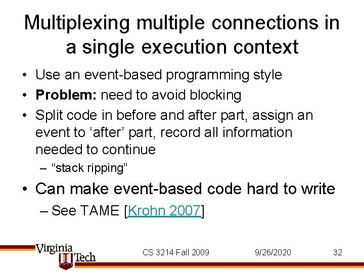 Multiplexing multiple connections in a single execution context • Use an event-based programming style Multiplexing multiple connections in a single execution context • Use an event-based programming style