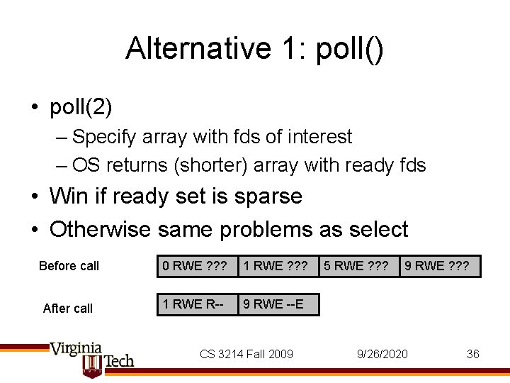Alternative 1: poll() • poll(2) – Specify array with fds of interest – OS Alternative 1: poll() • poll(2) – Specify array with fds of interest – OS