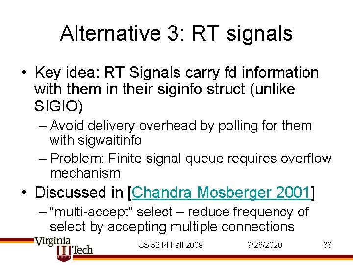 Alternative 3: RT signals • Key idea: RT Signals carry fd information with them Alternative 3: RT signals • Key idea: RT Signals carry fd information with them