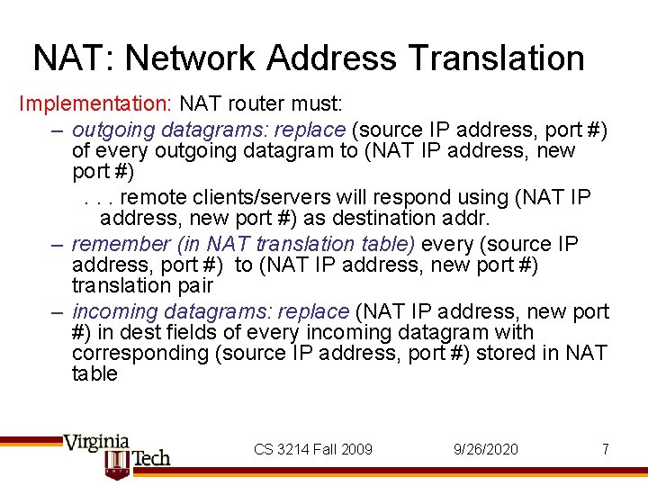 NAT: Network Address Translation Implementation: NAT router must: – outgoing datagrams: replace (source IP NAT: Network Address Translation Implementation: NAT router must: – outgoing datagrams: replace (source IP