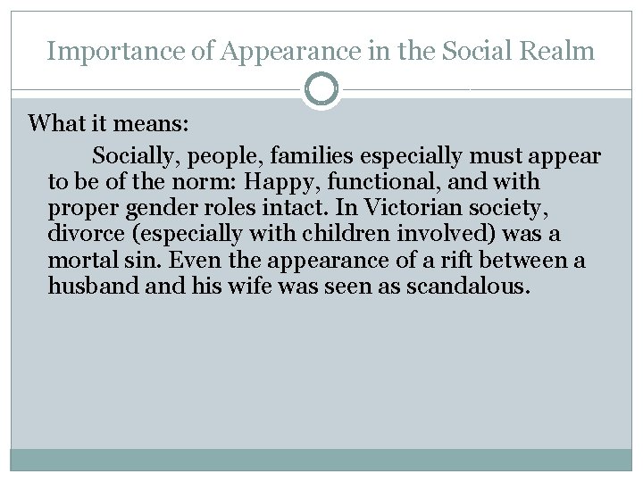 Importance of Appearance in the Social Realm What it means: Socially, people, families especially