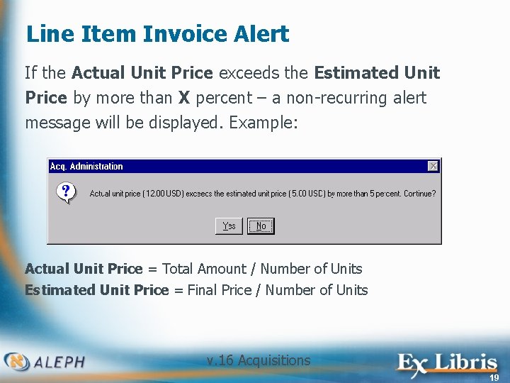 Line Item Invoice Alert If the Actual Unit Price exceeds the Estimated Unit Price