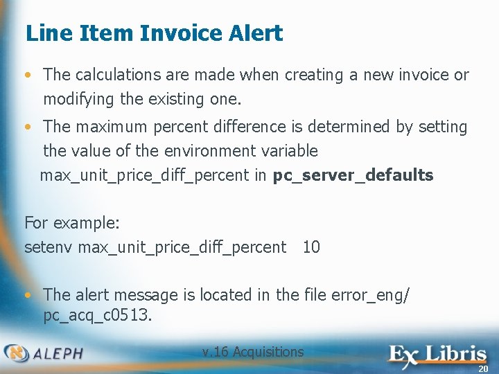 Line Item Invoice Alert • The calculations are made when creating a new invoice