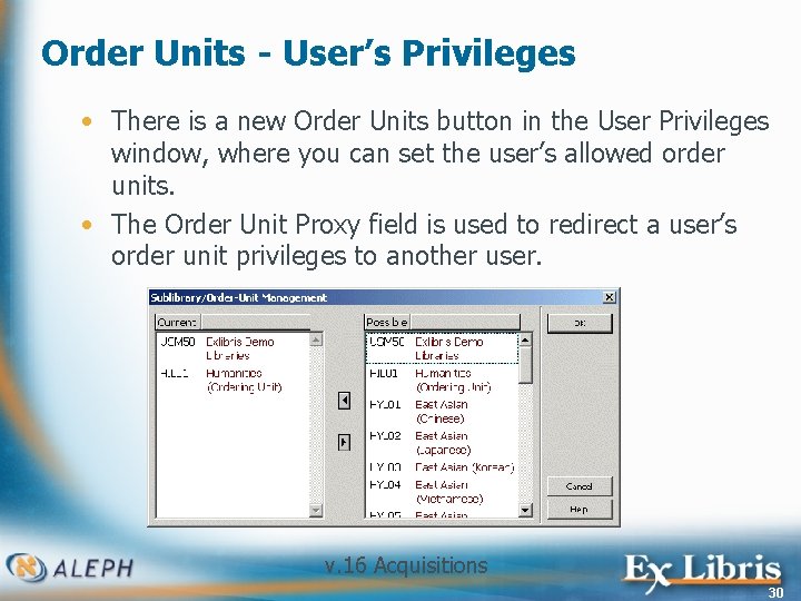 Order Units - User’s Privileges • There is a new Order Units button in