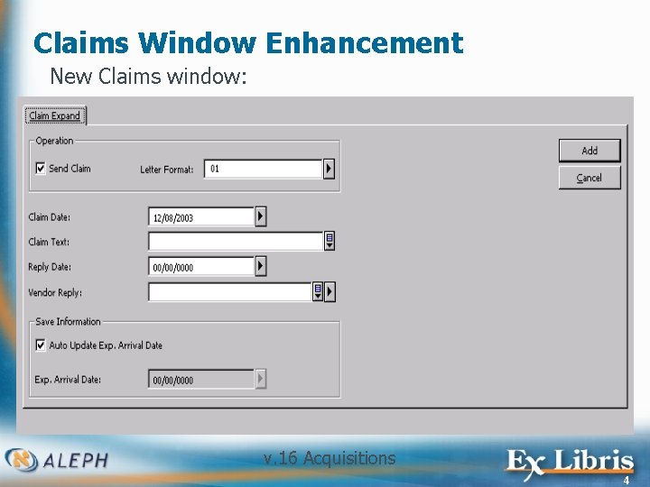 Claims Window Enhancement New Claims window: v. 16 Acquisitions 4 