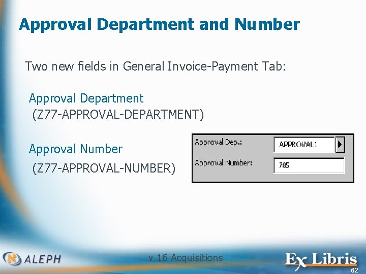 Approval Department and Number Two new fields in General Invoice-Payment Tab: Approval Department (Z