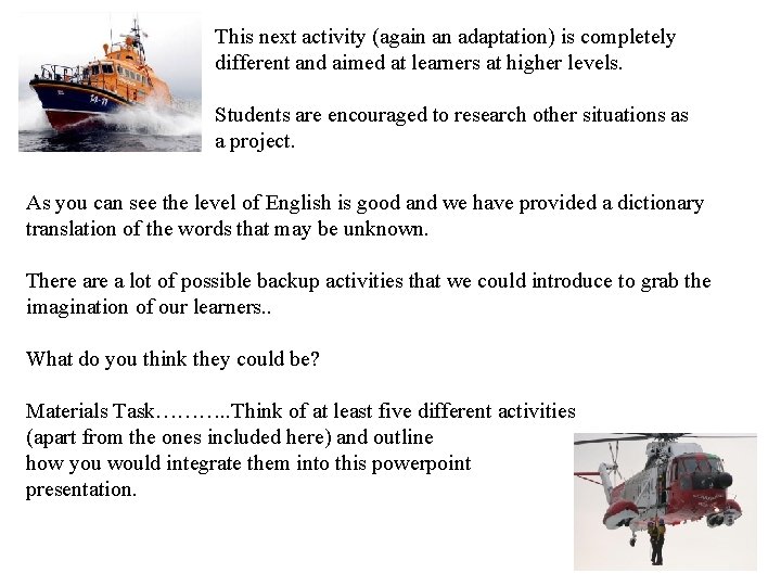 This next activity (again an adaptation) is completely different and aimed at learners at