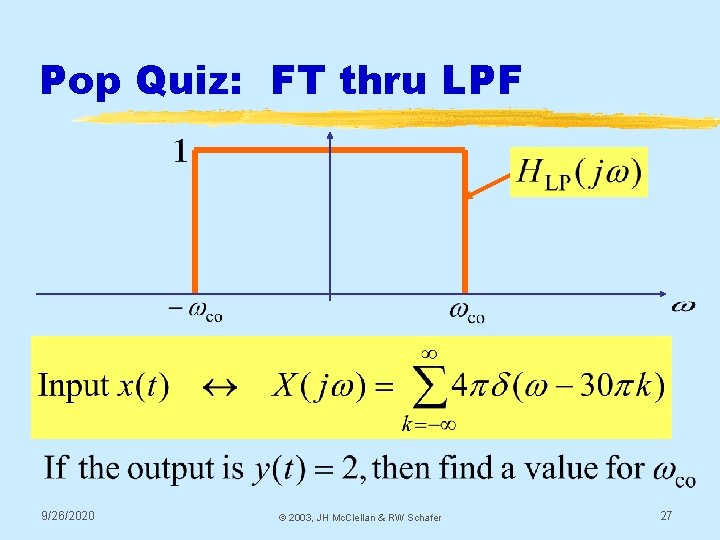 Pop Quiz: FT thru LPF 9/26/2020 © 2003, JH Mc. Clellan & RW Schafer