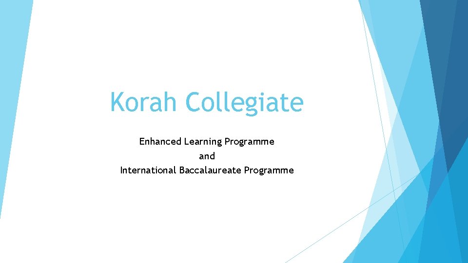 Korah Collegiate Enhanced Learning Programme and International Baccalaureate Programme 