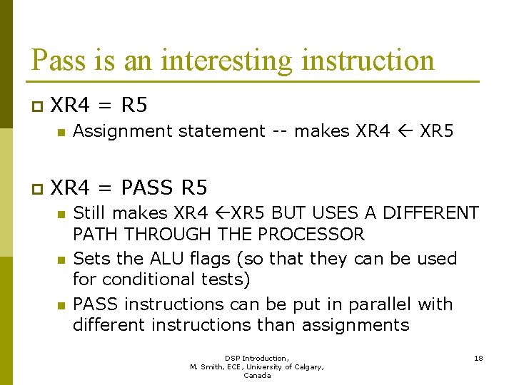 Pass is an interesting instruction p XR 4 = R 5 n p Assignment