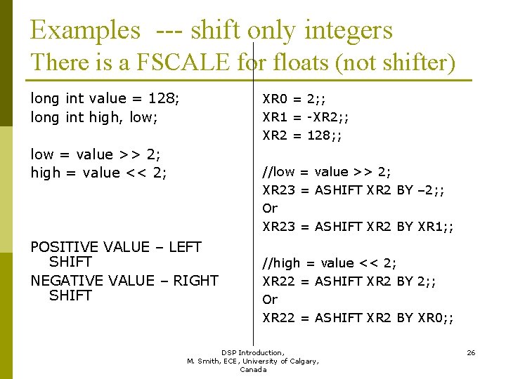 Examples --- shift only integers There is a FSCALE for floats (not shifter) long