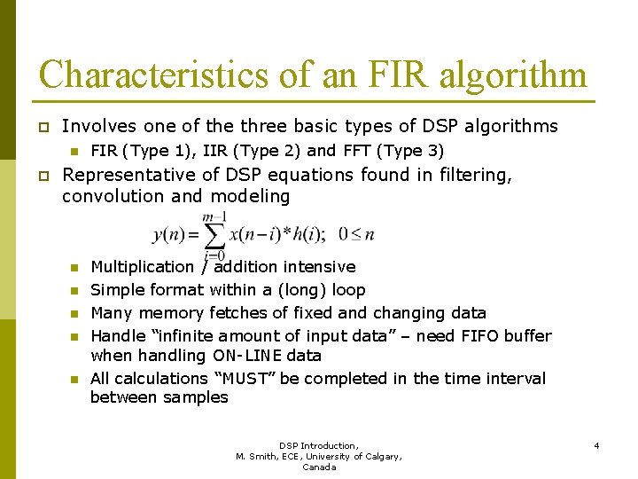 Characteristics of an FIR algorithm p Involves one of the three basic types of