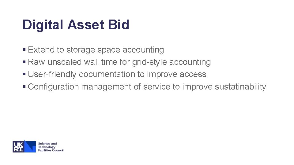 Digital Asset Bid § Extend to storage space accounting § Raw unscaled wall time