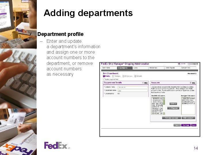 Adding departments • Department profile – Enter and update a department's information and assign