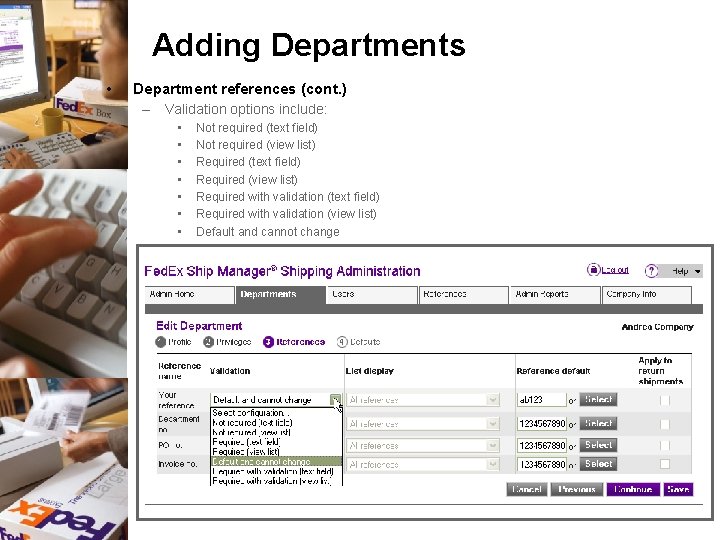 Adding Departments • Department references (cont. ) – Validation options include: • • Not