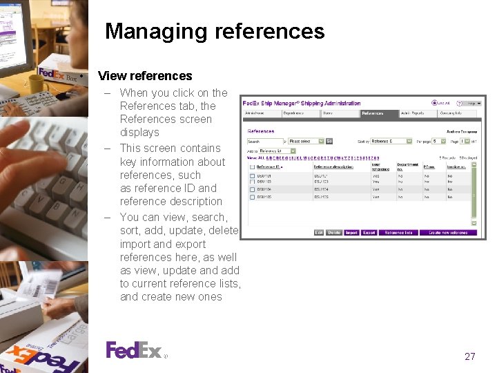 Managing references • View references – When you click on the References tab, the