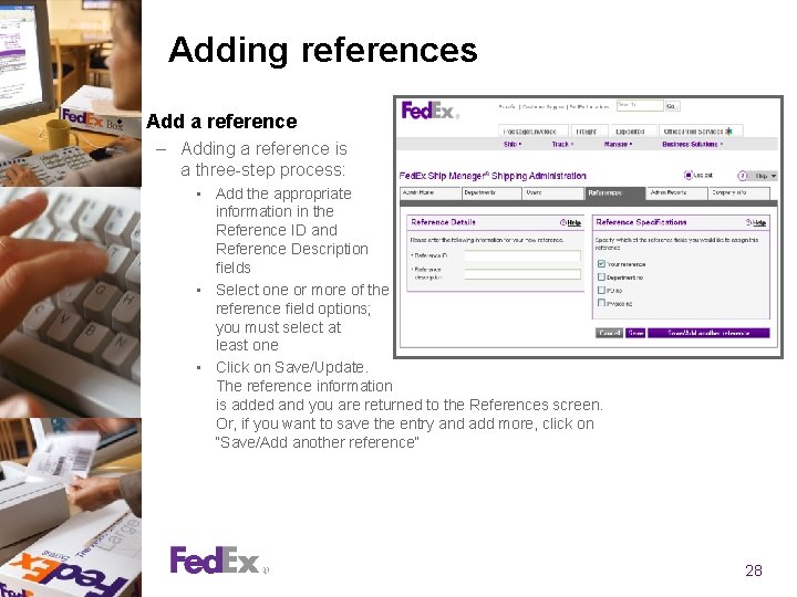 Adding references • Add a reference – Adding a reference is a three-step process: