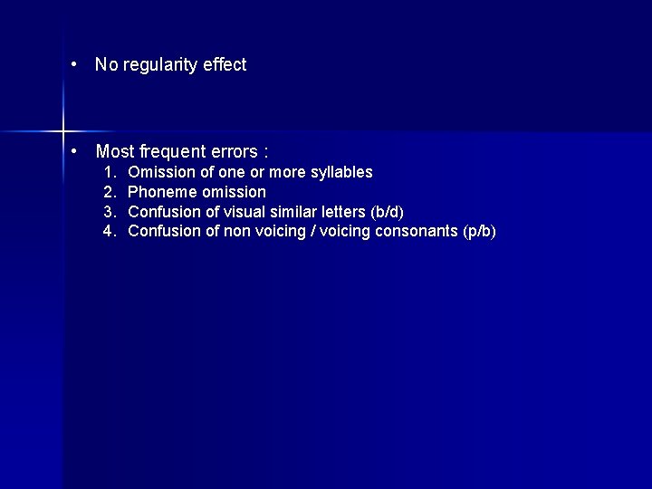  • No regularity effect • Most frequent errors : 1. 2. 3. 4.
