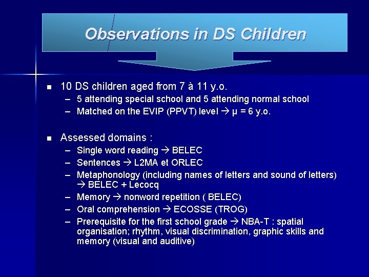 Observations in DS Children n 10 DS children aged from 7 à 11 y.