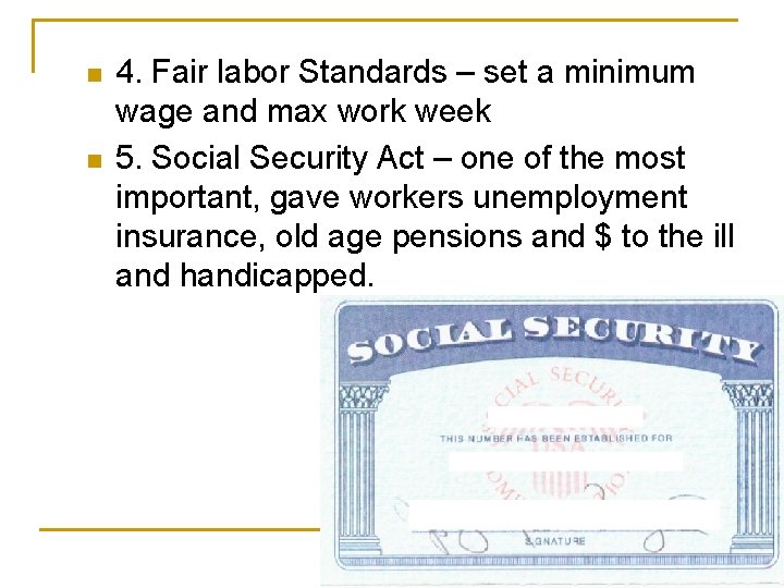 n n 4. Fair labor Standards – set a minimum wage and max work