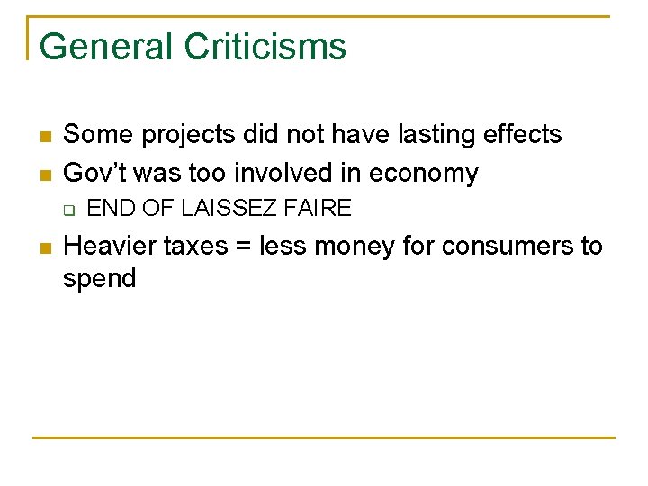 General Criticisms n n Some projects did not have lasting effects Gov’t was too