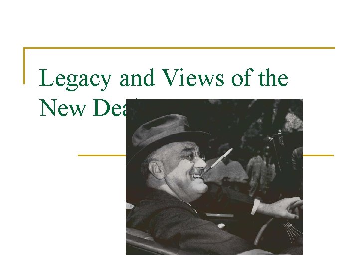 Legacy and Views of the New Deal 