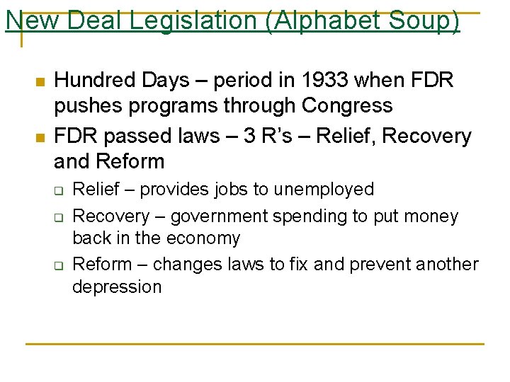 New Deal Legislation (Alphabet Soup) n n Hundred Days – period in 1933 when