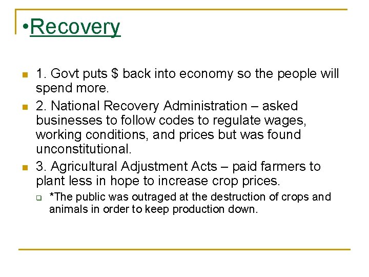  • Recovery n n n 1. Govt puts $ back into economy so