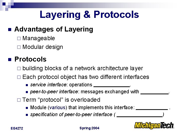 Layering & Protocols n Advantages of Layering ¨ Manageable ¨ Modular n design Protocols