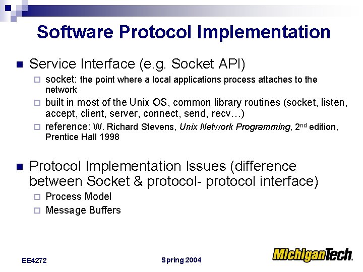 Software Protocol Implementation n Service Interface (e. g. Socket API) ¨ socket: the point