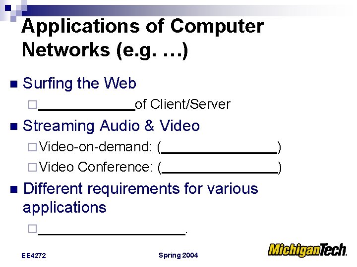 Applications of Computer Networks (e. g. …) n Surfing the Web ¨ n of