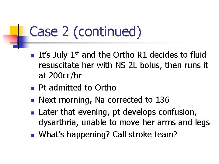 Case 2 (continued) n n n It’s July 1 st and the Ortho R