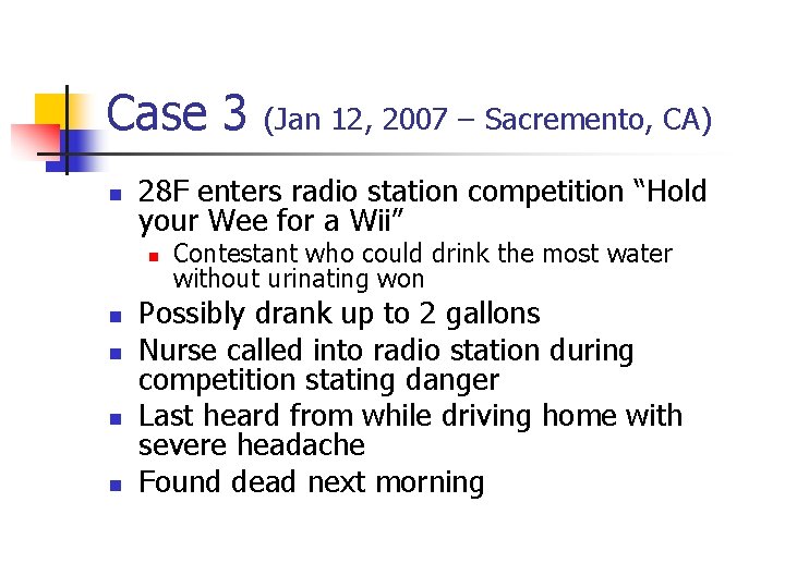 Case 3 (Jan 12, 2007 – Sacremento, CA) n 28 F enters radio station