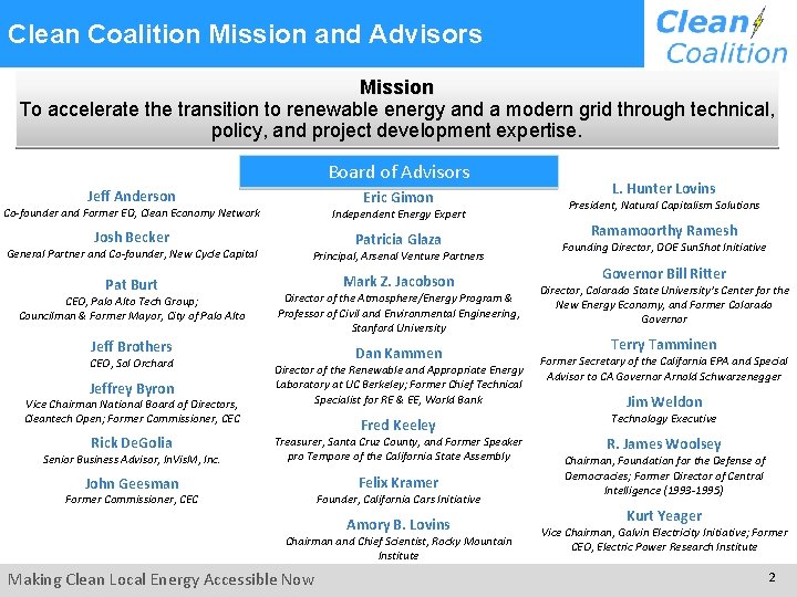 Clean Coalition Mission and Advisors Mission To accelerate the transition to renewable energy and