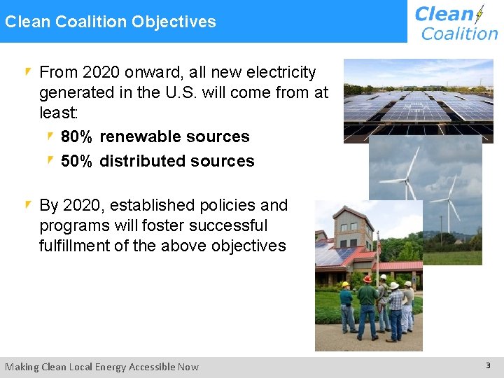 Clean Coalition Objectives From 2020 onward, all new electricity generated in the U. S.