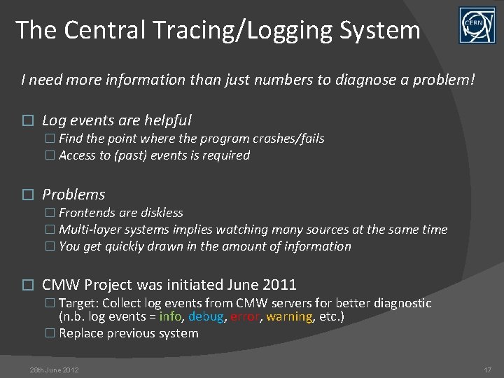 The Central Tracing/Logging System I need more information than just numbers to diagnose a