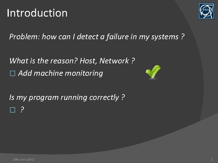 Introduction Problem: how can I detect a failure in my systems ? What is