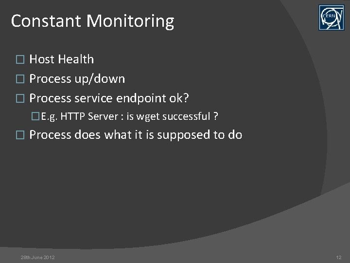 Constant Monitoring Host Health � Process up/down � Process service endpoint ok? � �E.