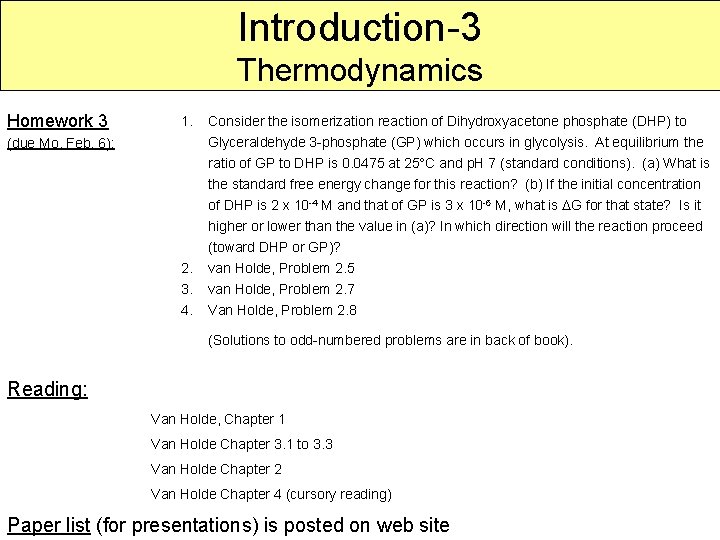 Introduction-3 Thermodynamics Homework 3 1. Consider the isomerization reaction of Dihydroxyacetone phosphate (DHP) to