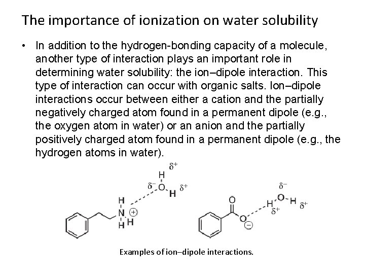The importance of ionization on water solubility • In addition to the hydrogen-bonding capacity