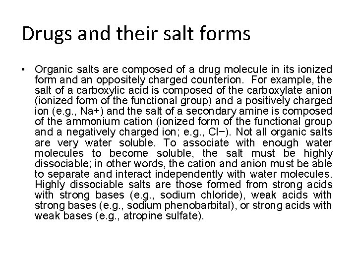 Drugs and their salt forms • Organic salts are composed of a drug molecule