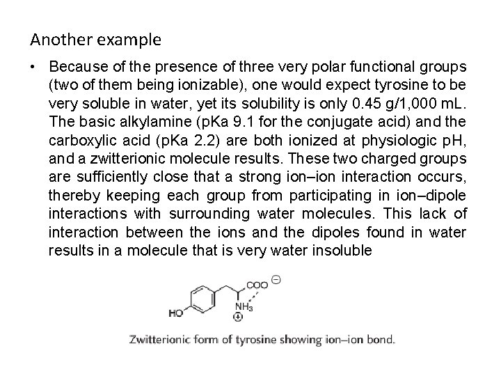 Another example • Because of the presence of three very polar functional groups (two