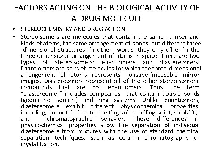 FACTORS ACTING ON THE BIOLOGICAL ACTIVITY OF A DRUG MOLECULE • STEREOCHEMISTRY AND DRUG