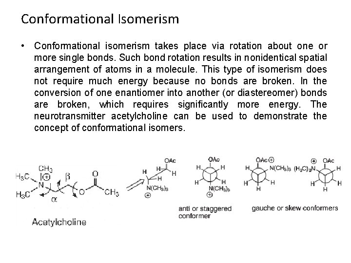 Conformational Isomerism • Conformational isomerism takes place via rotation about one or more single